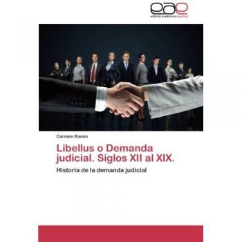 Libellus o Demanda judicial. Siglos XII al XIX.: Historia de la demanda judicial