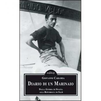 Diario di un marinaio. Dalla guerra di Spagna alla Repubblica di Salò