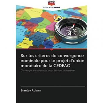 Sur les critères de convergence nominale pour le projet d'union monétaire de la CEDEAO: Convergence nominale pour l'Union monétaire