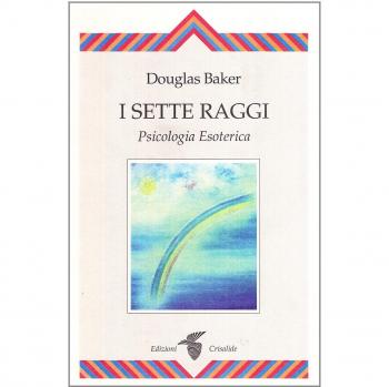 I sette raggi. Psicologia esoterica