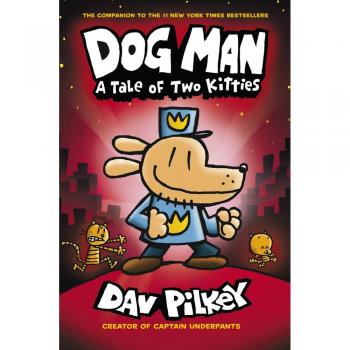 Dog Man: A Tale of Two Kitties