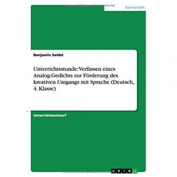 Unterrichtsstunde: Verfassen eines Analog-Gedichts zur Förderung des kreativen Umgangs mit Sprache