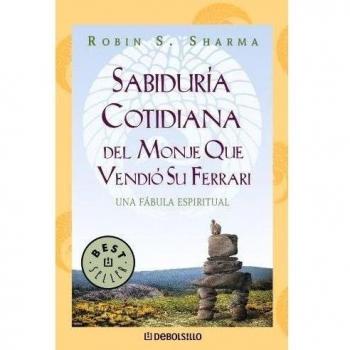 Sabiduria cotidiana del monje que vendio su ferrari (Bestseller (debolsillo))