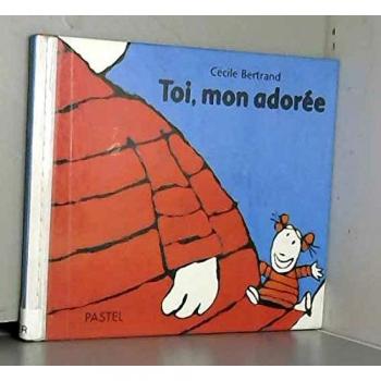 Toi mon adoree