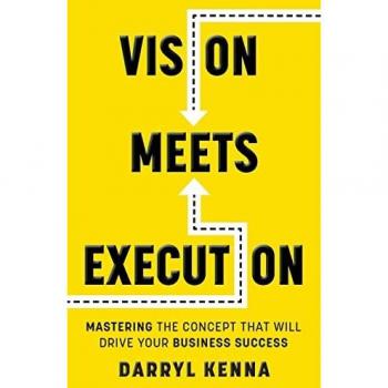 Vision Meets Execution: Mastering the Concept that will Drive your Business Success