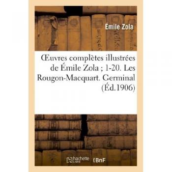 Oeuvres complètes illustrées de Émile Zola 1-20. Les Rougon-Macquart. Germinal