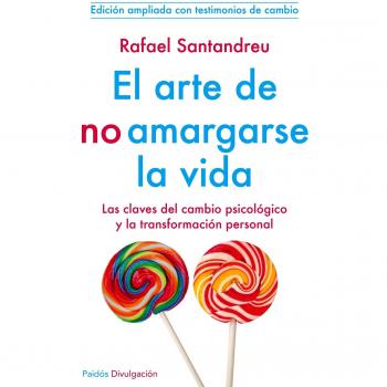 EL ARTE DE NO AMARGARSE LA VIDA ( EDICIÓN AMPLIADA )