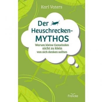 Der Heuschrecken-Mythos: Warum kleine Gemeinden nicht zu klein von sich denken sollten
