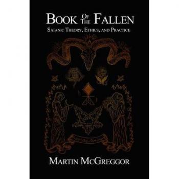 Book of the Fallen: Satanic Theory Ethics and Practice