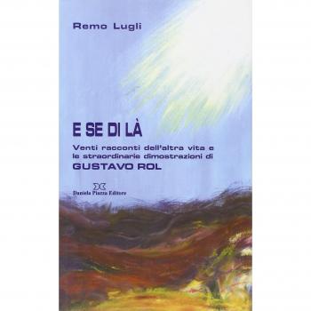 E se di là. Venti racconti dell'altra vita e le straordinarie illustrazioni di Gustavo Rol