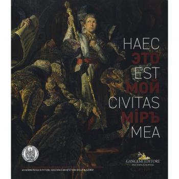 Â«Haec est civitas meaÂ». Opere di giovani artisti dell'Accademia Â«I.S. GlazunovÂ» di Mosca. Catalogo della mostra