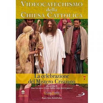 Videocatechismo 07 celebrazione del mistero cristiano 01