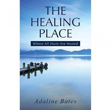 The Healing Place: Where All Hurts Are Healed