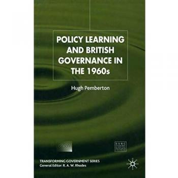 Policy Learning and British Governance in the 1960s (Transforming Government)