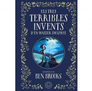 Els tres terribles invents d'en Walter Swizwit