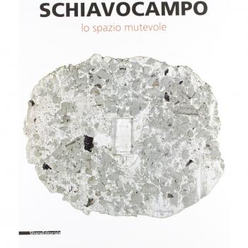 Schiavocampo. Lo spazio mutevole. Catalogo della mostra