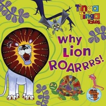 Tinga Tinga Tales: Why Lion Roarrrs! Coloring Book