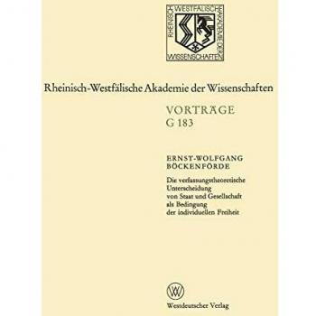 Die verfassungstheoretische Unterscheidung von Staat und Gesellschaft als Bedingung der individuellen Freiheit