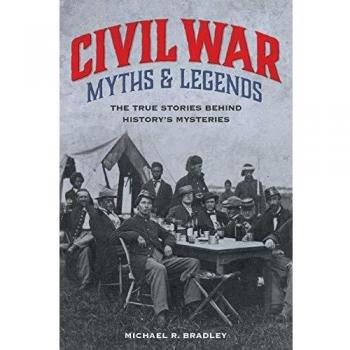 Civil War Myths and Legends 2ED (Myths and Mysteries)