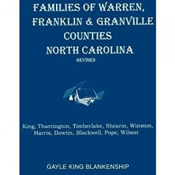 Families of Warren, Franklin & Granville Counties, North Carolina. Revised. Families: King, Tharrington, Timberlake, Shearin, Winston, Harris, Dowtin, Blackwell, Pope, Wilson