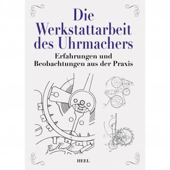 Die Werkstattarbeit des Uhrmachers