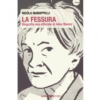 La fessura. Biografia non ufficiale di Alice Munro