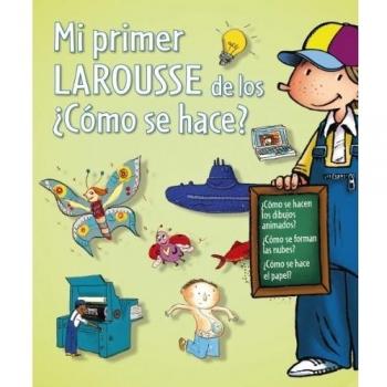 Mi Primer Larousse De Los ¿Cómo Se Hace?
