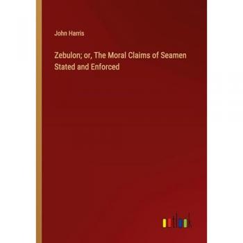 Zebulon; or, The Moral Claims of Seamen Stated and Enforced