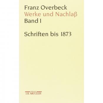 Werke und Nachlaß, 9 Bde., Bd.1, Schriften bis 1873