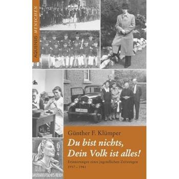 Du bist nichts, Dein Volk ist alles!: Erinnerungen eines jugendlichen Zeitzeugen 1937-1941