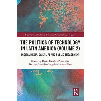 The Politics of Technology in Latin America (Volume 2)