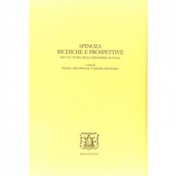 Spinoza. Ricerche e prospettive. Per una storia dello spinozismo in Italia. Atti delle Giornate di studio in ricordo di Emilia Giancotti