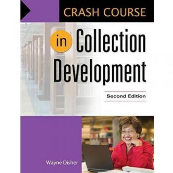 Libraries Unlimited, Inc. Crash Course in Collection Development
