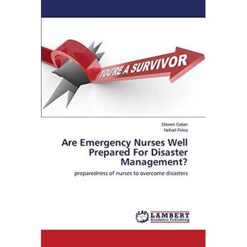 Are Emergency Nurses Well Prepared For Disaster Management?: preparedness of nurses to overcome disasters