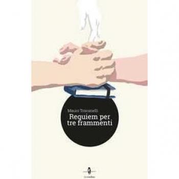Requiem per tre frammenti Mauro Toscanelli