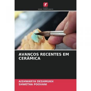 Deshmukh, Aishwarya: AVANÇOS RECENTES EM CERÂMICA