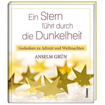 80050 Anselm Grün EIN STERN FÜHRT DURCH DIE DUNKELHEIT Gedanken zu Advent und