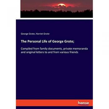 The Personal Life of George Grote;