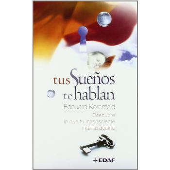 Tus sueños te hablan: Descubre lo que tu inconsciente intenta decirte (Tapa dura).