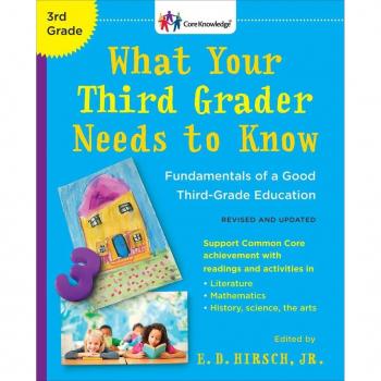What Your Third Grader Needs to Know Revised and Updated Fundamentals of a Good ThirdGrade Education by E D Hirsch