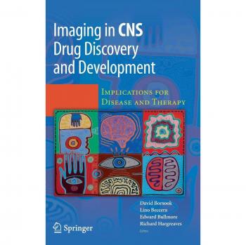 Imaging in CNS Drug Discovery and Development: Implications for Disease and Therapy