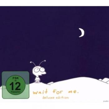 Wait for Me (Deluxe Edition)
