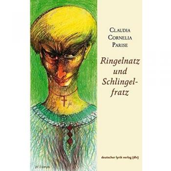 Ringelnatz und Schlingelfratz: Gedichte