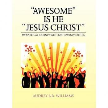 ''AWESOME'' IS HE ''JESUS CHRIST''