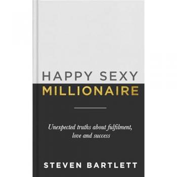 Happy Sexy Millionaire : From bestselling author and host of The Diary of a CEO podcast, and Dragons Den star