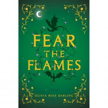 Fear the Flames, by Olivia Rose Darling
