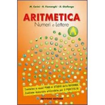 Aritmetica. Numeri e lettere. Vol. A. Per la Scuola media. Con CD-ROM. Con espansione online