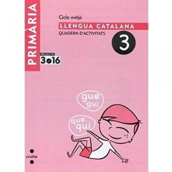 Llengua catalana. Quadern d'activitats 3. Cicle mitjà. Projecte 3.16.