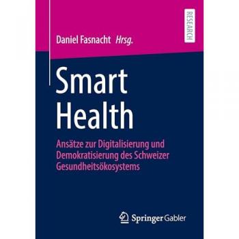 Smart Health: Ansätze zur Digitalisierung und Demokratisierung des Schweizer Gesundheitsökosystems