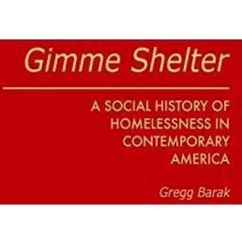 Gimme Shelter: A Social History of Homelessness in Contemporary America